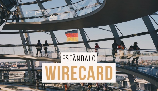 WIRECARD, uma retrospectiva do escândalo que atingiu a Alemanha