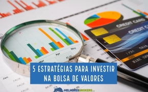 5 estratégias para investir na Bolsa de Valores que você precisa conhecer