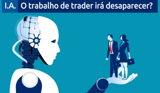 Inteligência Artificial: O trabalho de trader irá desaparecer?