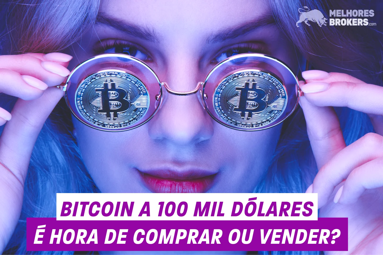 Bitcoin a 100 mil dólares – É hora de comprar ou vender?